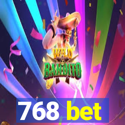 768 bet